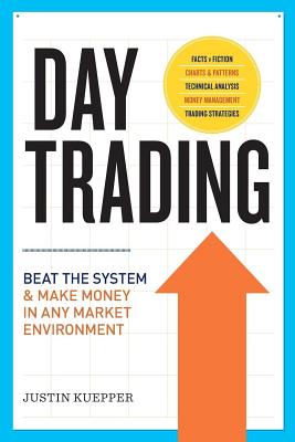 Bild des Verkufers fr Day Trading: Beat the System and Make Money in Any Market Environment (Paperback or Softback) zum Verkauf von BargainBookStores