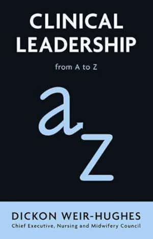 Imagen del vendedor de Clinical Leadership : From a to Z a la venta por GreatBookPrices