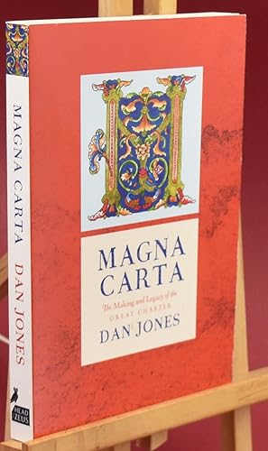 Seller image for Magna Carta. The Making and Legacy of the Great Charter. Inscribed by the Author. First thus for sale by Libris Books