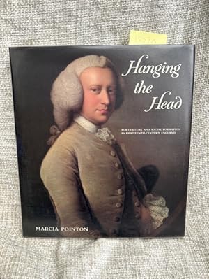 Seller image for Hanging the Head: Portraiture and Social Formation in Eighteenth-Century England (Paul Mellon Centre for Studies in Britis) for sale by Anytime Books