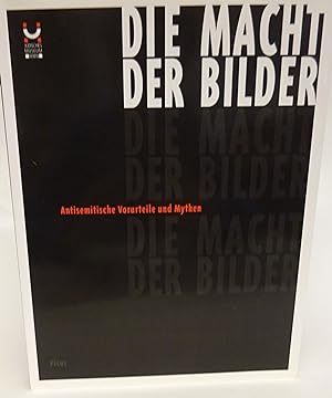 Seller image for Die Macht der Bilder. Antisemitische Vorurteile und Mythen. for sale by Der Buchfreund