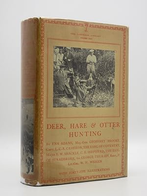 Deer, Hare and Otter Hunting: (The Lonsdale Library Volume XXII)