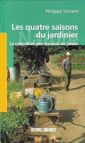 Seller image for Les quatre saisons du jardinier : le calendrier des travaux au jardin for sale by Pare Yannick