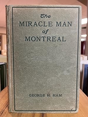 The Miracle Man of Montreal