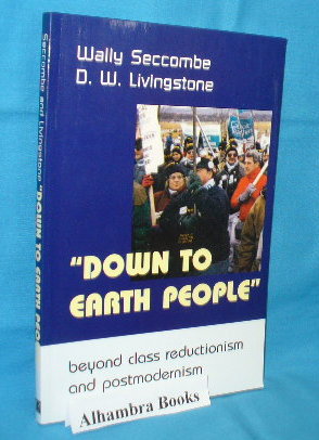 Seller image for Down to Earth People : Beyond Class Reductionism and Postmodernism for sale by Alhambra Books