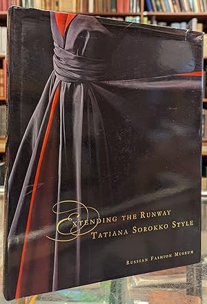 Bild des Verkufers fr Extending the Runway Tatiana Sorokko Style zum Verkauf von Moe's Books