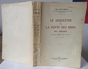 Le Séquestre et la Vente des Biens des Emigrés ( 1792 - An X )