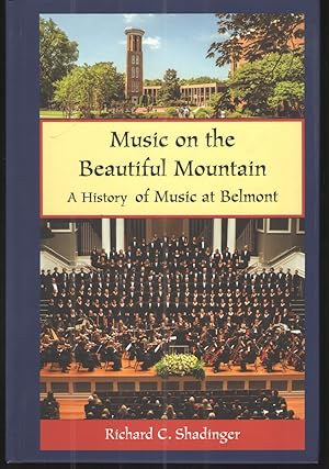 Music on the Beautiful Mountain A History of Music At Belmont