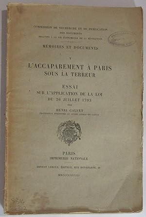 L'Accaparement à Paris sous la Terreur - Essai sur l'Application de la Loi du 26 Juillet 1793