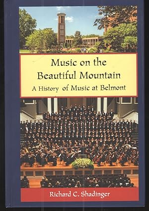 Music on the Beautiful Mountain A History of Music At Belmont