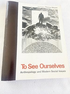 Immagine del venditore per To See Ourselves: Anthropology and Modern Social Issues, PB 1973 venduto da Miki Store