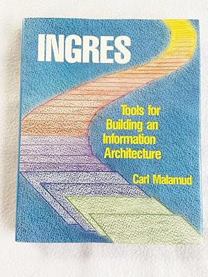 Immagine del venditore per Ingres: Tools for Building an Information Technology by Malamud, Carl HC 1989 venduto da Miki Store