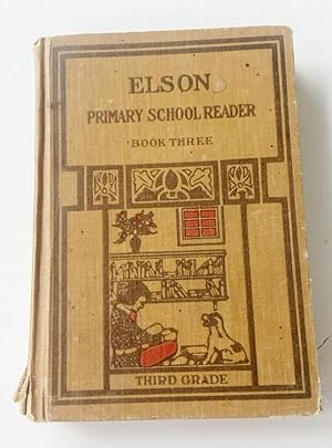Seller image for PRIMARY SCHOOL READER - BOOK THREE- THIRD GRADE - ELSON HC 1913 for sale by Miki Store