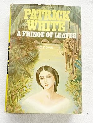Imagen del vendedor de A Fringe of Leaves / Patrick White by Patrick (1912-1990) White 1977 HC a la venta por Miki Store