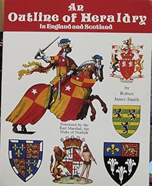 Seller image for An Outline of Heraldry in England and Scotland for sale by WeBuyBooks