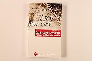 Seller image for GOTT REGIERT AMERIKA. Religion und Politik in den USA for sale by INFINIBU KG