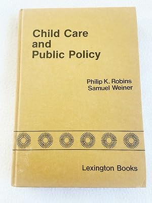 Image du vendeur pour Child care and public policy: Studies of the economic issues BY Philip K. Robiins, HC 1978 mis en vente par Miki Store