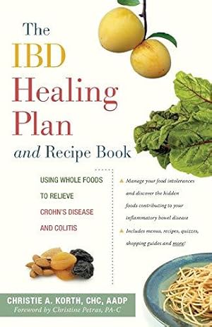 Bild des Verkufers fr Ibd Healing Plan and Recipe Book: Using Whole Foods to Relieve Crohn's Disease and Colitis zum Verkauf von WeBuyBooks