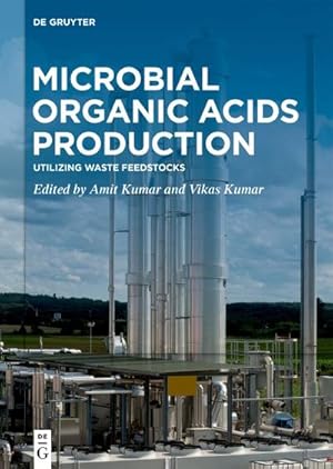Bild des Verkufers fr Microbial Organic Acids Production : Utilizing Waste Feedstocks zum Verkauf von AHA-BUCH GmbH