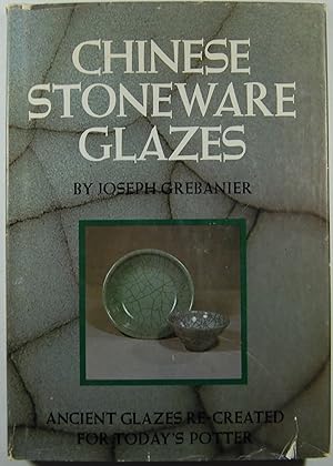 Imagen del vendedor de Chinese stoneware glazes - Ancient Glazes Re-Created for Today's Potter a la venta por Kazoo Books LLC
