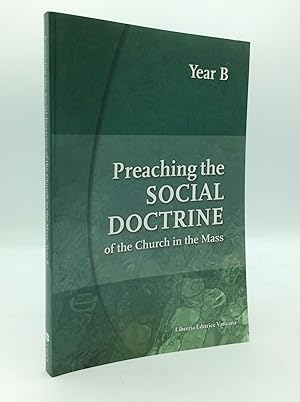 PREACHING THE SOCIAL DOCTRINE OF THE CHURCH IN THE MASS: YEAR B.