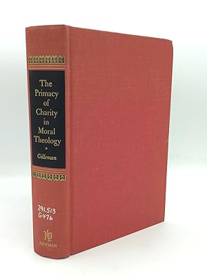 Image du vendeur pour THE PRIMACY OF CHARITY IN MORAL THEOLOGY mis en vente par Kubik Fine Books Ltd., ABAA