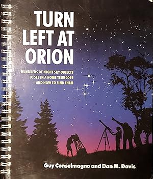 Imagen del vendedor de Turn Left at Orion: Hundreds of Night Sky Objects to See in a Home Telescope ? and How to Find Them a la venta por Mister-Seekers Bookstore