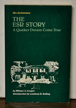 Seller image for The ESR Story : A Quaker Dream Come True, 1960-1985. 25th Anniversary Volume for sale by Cat's Cradle Books