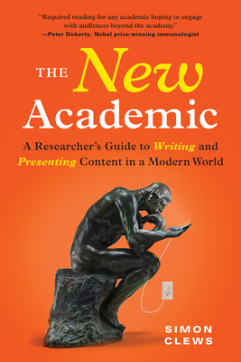 Seller image for The New Academic: A Researcher's Guide to Writing and Presenting Content in a Modern World (Paperback or Softback) for sale by BargainBookStores