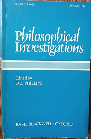 PHILOSOPHICAL INVESTIGATIONS Edited by D. Z. PHILLIPS January 1982, April 1982, October 1982, Jan...