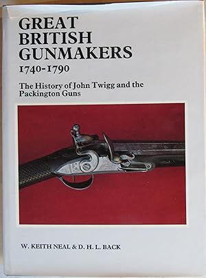 Image du vendeur pour Great British gunmakers, 1740-1790: The History of John Twigg and the Packington Guns mis en vente par John Simmer Gun Books +