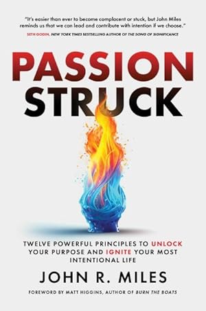 Seller image for Passion Struck : Twelve Powerful Principles to Unlock Your Purpose and Ignite Your Most Intentional Life for sale by GreatBookPrices