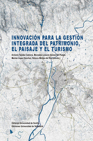 Imagen del vendedor de INNOVACIN PARA LA GESTIN INTEGRADA DEL PATRIMONIO, EL PAISAJE Y EL TURISMO a la venta por Antrtica