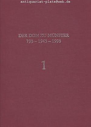 Der Dom zu Münster. 793 - 1945 - 1993. Band 1. Der Bau. Mit Beiträgen von Christiande Kettelhack,...