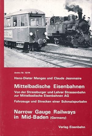 Bild des Verkufers fr Archiv ; Nr. 13/14 Mittelbadische Eisenbahnen : von d. Strassburger u. Lahrer Strassenbahn zur Mittelbad. Eisenbahnen-AG ; Fahrzeuge u. Strecken e. Schmalspurbahn = Narrow gauge railways in Mid-Baden (Germany) + Typenskizzenbuch der Mittelbadische Eisenbahnen AG - Die Fahrzeuge der MEG. zum Verkauf von Antiquariat Bernhardt