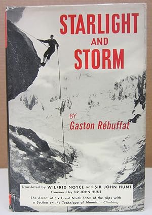 Starlight and Storm: The Ascent of Six Great North Faces of the Alps With a Section on the Techni...