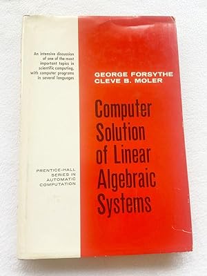 Seller image for Computer Solution of Linear Algebraic Systems 1967 HC by GEORGE - CLEVE B for sale by Miki Store