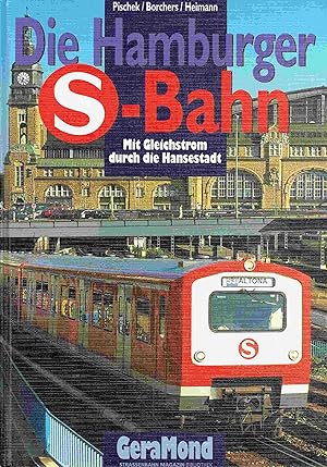 Bild des Verkufers fr Die Hamburger S-Bahn. Mit Gleichstrom durch die Hansestadt zum Verkauf von Antiquariat Bernhardt