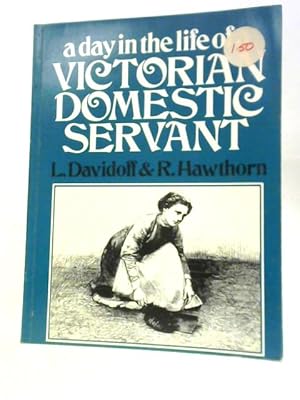 Seller image for Day in the Life of a Victorian Domestic Servant for sale by World of Rare Books