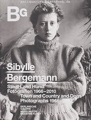 Sibylle Bergemann. Stadt Land Hund. Fotografien 1966-2010. Sibylle Bergemann. Town and Country an...