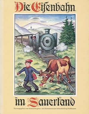 Bild des Verkufers fr Die Eisenbahn im Sauerland. zum Verkauf von Antiquariat Bernhardt