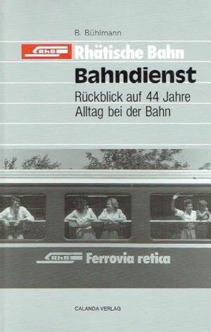Bild des Verkufers fr Rhtische Bahn ; Rckblick auf 44 Jahre Alltag bei der Bahn. zum Verkauf von Antiquariat Bernhardt