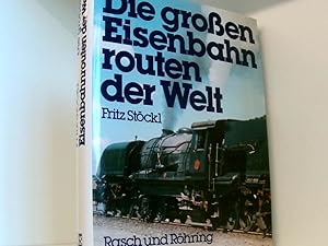 Bild des Verkufers fr Die groen Eisenbahnrouten der Welt (6219 292) Fritz Stckl zum Verkauf von Book Broker