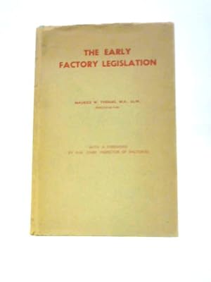 Bild des Verkufers fr The Early Factory Legislation - a Study in Legislative and Administrative Evolution zum Verkauf von World of Rare Books