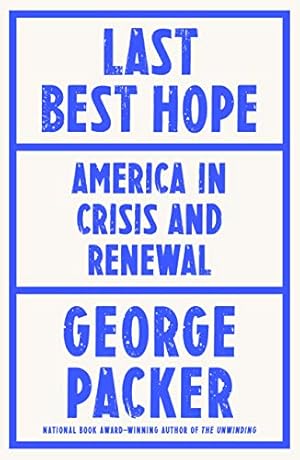 Seller image for Last Best Hope: America in Crisis and Renewal for sale by WeBuyBooks