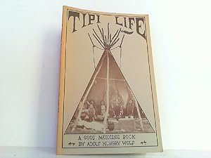 Bild des Verkufers fr Tipi Life - A Good Medicine Book. zum Verkauf von Antiquariat Ehbrecht - Preis inkl. MwSt.