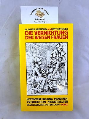 Die Vernichtung der weisen Frauen : Beiträge zur Theorie und Geschichte von Bevölkerung und Kindh...