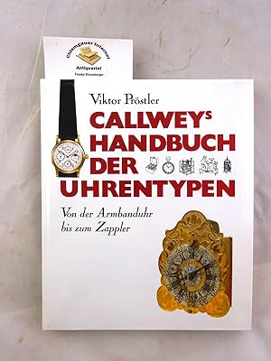 Bild des Verkufers fr Callwey's Handbuch der Uhrentypen : Von der Armbanduhr bis zum Zappler. zum Verkauf von Chiemgauer Internet Antiquariat GbR