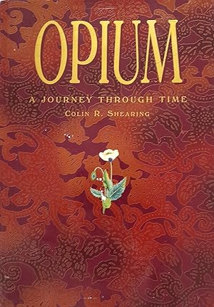 Seller image for Opium: A Journey Through Time. for sale by Banfield House Booksellers