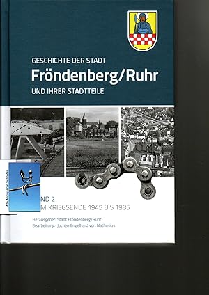 Geschichte der Stadt Fröndenberg / Ruhr und ihrer Stadtteile. Band 2: Vom Kriegsende 1945 bis 198...